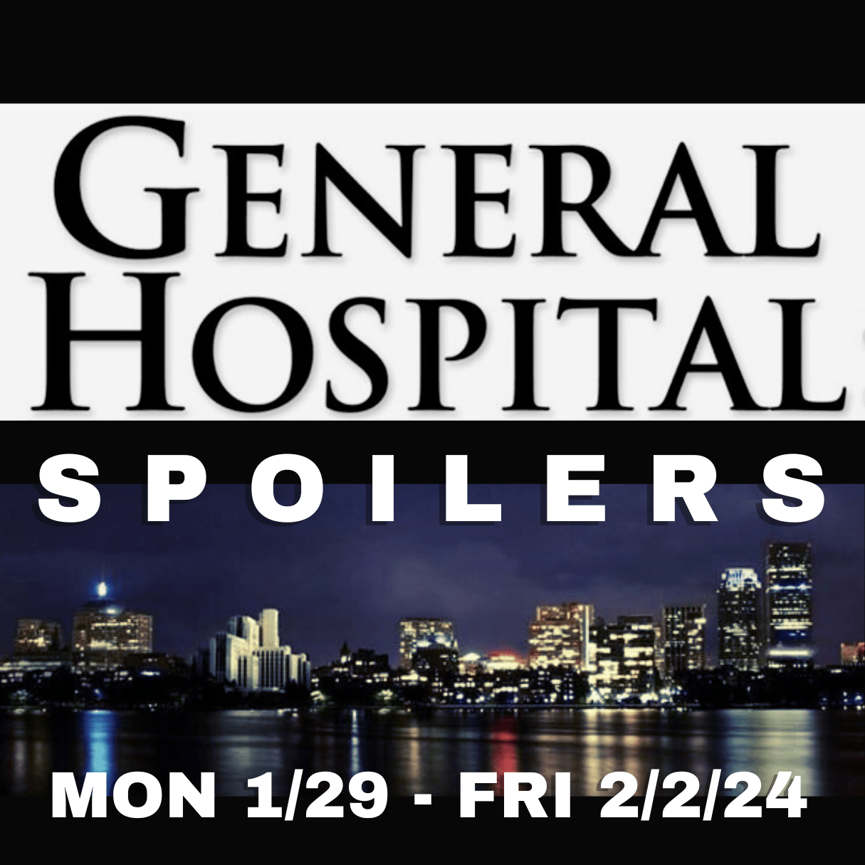 General Hospital Spoilers 1/29/24 – 2/2/24